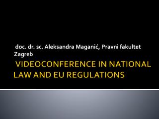 VIDEOCONFERENCE IN NATIONAL LAW AND EU REGULATIONS