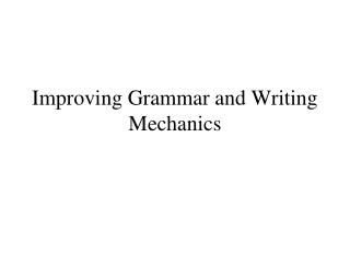 Improving Grammar and Writing Mechanics