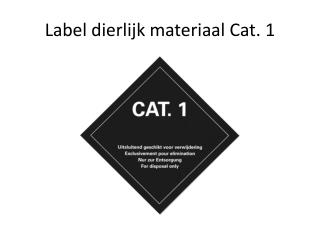 Label dierlijk materiaal Cat. 1