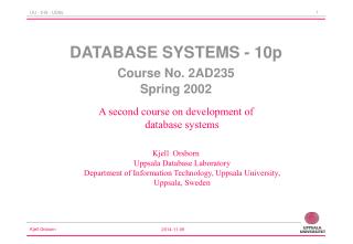 DATABASE SYSTEMS - 10p Course No. 2AD235 Spring 2002