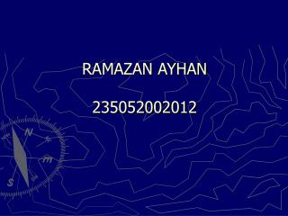 RAMAZAN AYHAN 235052002012