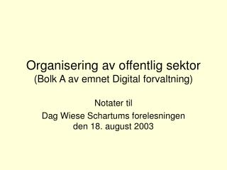 Organisering av offentlig sektor (Bolk A av emnet Digital forvaltning)