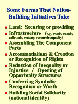 Some Forms That Nation-Building Initiatives Take