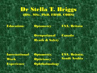 Dr Stella T. Briggs (BSc, MSc, PhD, FRSH, COHS)