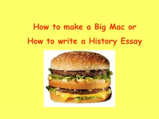 How to make a Big Mac or How to write a History Essay