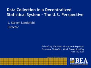 Data Collection in a Decentralized Statistical System – The U.S. Perspective