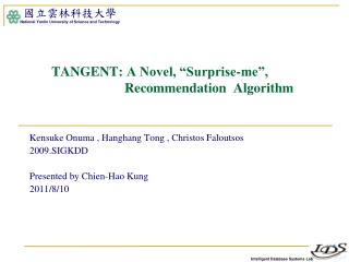 TANGENT : A Novel, “Surprise-me”, 	 Recommendation Algorithm