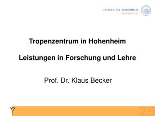 Tropenzentrum in Hohenheim Leistungen in Forschung und Lehre