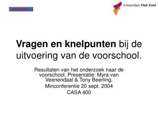 Vragen en knelpunten bij de uitvoering van de voorschool.