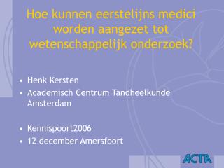Hoe kunnen eerstelijns medici worden aangezet tot wetenschappelijk onderzoek?