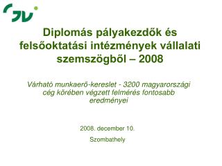 Diplomás pályakezdők és felsőoktatási intézmények vállalati szemszögből – 2008