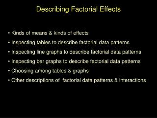 Describing Factorial Effects