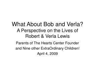 What About Bob and Verla? A Perspective on the Lives of Robert &amp; Verla Lewis