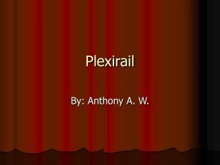 Plexirail