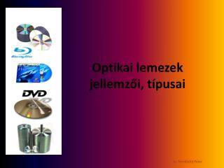 Optikai lemezek jellemzői, típusai