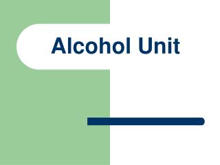 Alcohol Unit