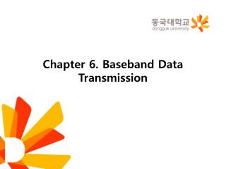 Chapter 6. Baseband Data Transmission