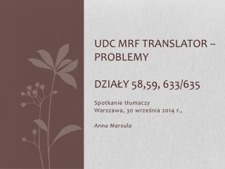 UDC MRF translator – problemy Działy 58,59, 633/635