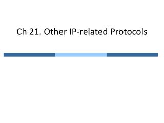 Ch 21. Other IP-related Protocols