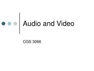 Audio and Video