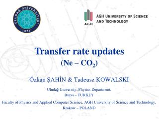 Özkan ŞAHİN &amp; Tadeusz KOWALSKI Uludağ University , Physics Department , Bursa – TURKEY