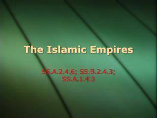 The Islamic Empires