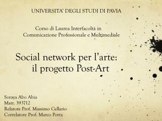 Social network per l’arte: 	il progetto Post-Art