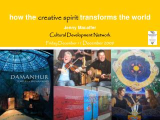 how the creative spirit transforms the world Jenny Macaffer Cultural Development Network