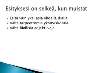 Esityksesi on selkeä, kun muistat