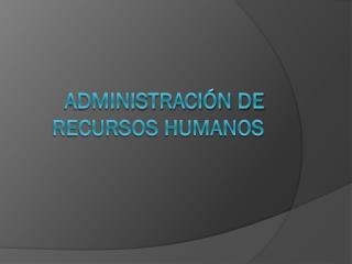 Administración de recursos humanos