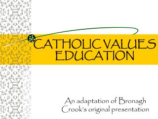 CATHOLIC VALUES EDUCATION