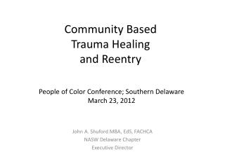 Community Based Trauma Healing and Reentry