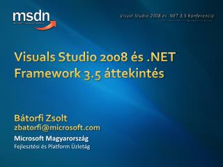 Visuals Studio 2008 és .NET Framework 3.5 áttekintés