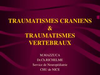 TRAUMATISMES CRANIENS &amp; TRAUMATISMES VERTEBRAUX