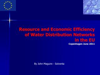 Resource and Economic Efficiency of Water Distribution Networks in the EU Copenhagen June 2011