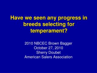 Have we seen any progress in breeds selecting for temperament?