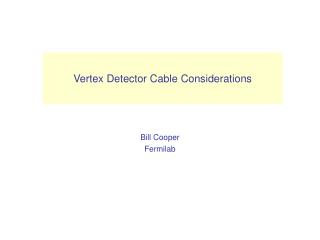 Vertex Detector Cable Considerations