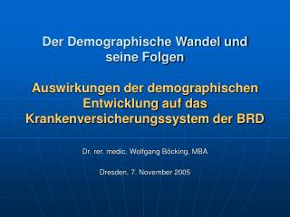 Dr. rer. medic. Wolfgang Böcking, MBA Dresden, 7. November 2005