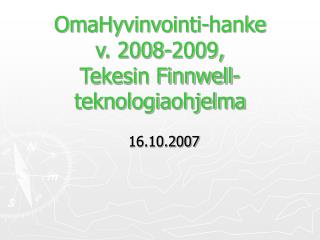OmaHyvinvointi-hanke v. 2008-2009, Tekesin Finnwell-teknologiaohjelma