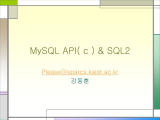 MySQL API( c ) &amp; SQL2
