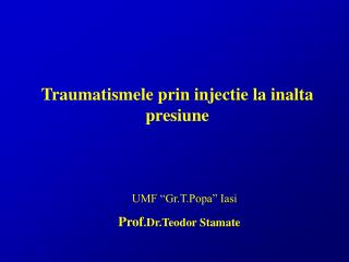 Traumatismele prin injectie la inalta presiune