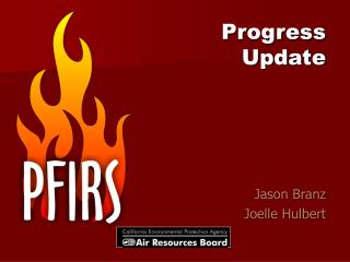 Progress Update Jason Branz 			Joelle Hulbert