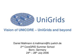 Vision of UNICORE – UniGrids and beyond