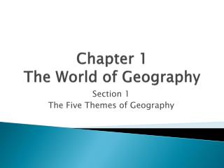 Chapter 1 The World of Geography