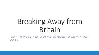 Breaking Away from Britain