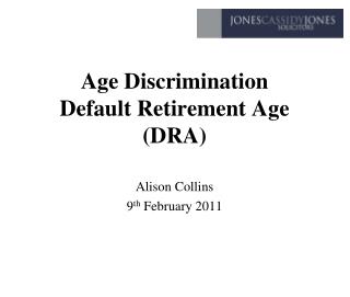 Age Discrimination Default Retirement Age (DRA)