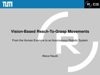 Vision-Based Reach-To-Grasp Movements