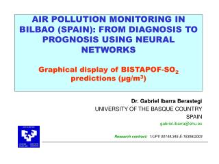 Dr. Gabriel Ibarra Berastegi UNIVERSITY OF THE BASQUE COUNTRY SPAIN gabriel.ibarra@ehu.es