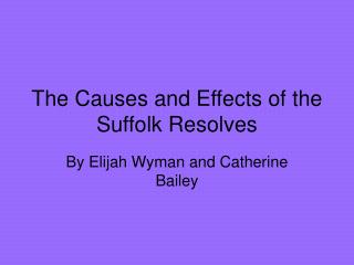 The Causes and Effects of the Suffolk Resolves