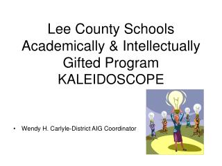 Lee County Schools Academically &amp; Intellectually Gifted Program KALEIDOSCOPE